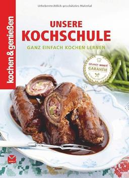 Kochen & Genießen: Unsere Kochschule: Ganz einfach kochen lernen