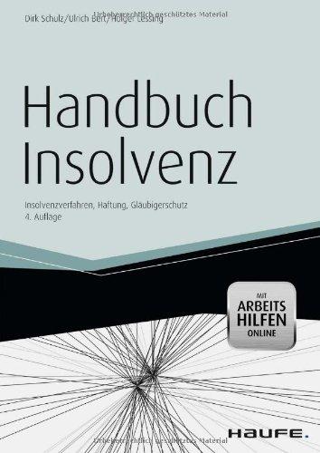 Handbuch Insolvenz - mit Arbeitshilfen online: Insolvenzverfahren, Haftung, Gläubigerschutz