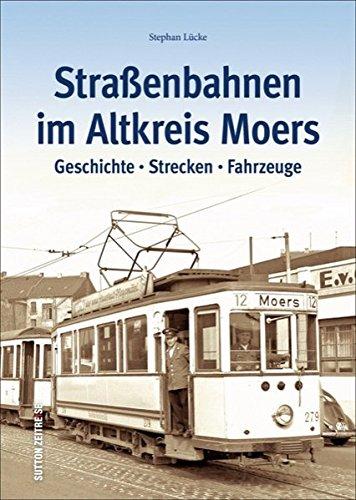 Straßenbahnen im Altkreis Moers (Sutton - Auf Schienen unterwegs)