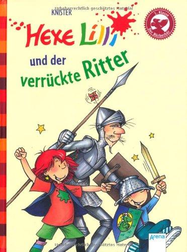 Hexe Lilli und der verrückte Ritter: Der Bücherbär: Hexe Lilli für Erstleser