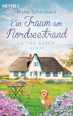 Lüttes Glück - Ein Traum am Nordseestrand: Roman