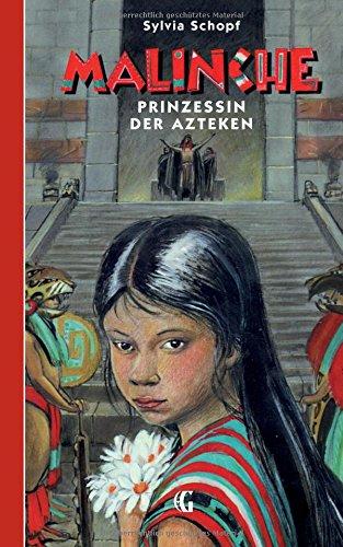 Malinche - Prinzessin der Azteken