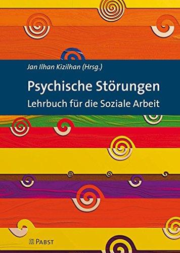 Psychische Störungen: Lehrbuch für die Soziale Arbeit