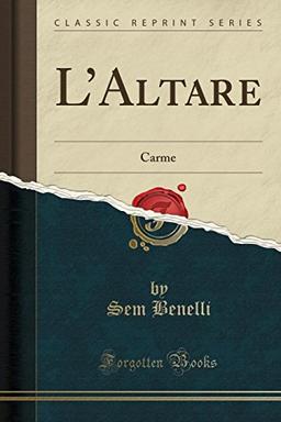 L'Altare: Carme (Classic Reprint)