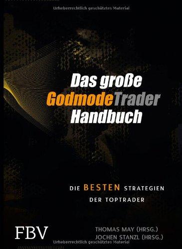 Das große GodmodeTrader-Handbuch: Die besten Strategien der Toptrader