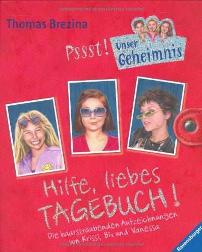 Unser Geheimnis Sonderbände: Hilfe, liebes Tagebuch!: Die haarsträubenden Aufzeichnungen von Krissi, Bix und Vanessa