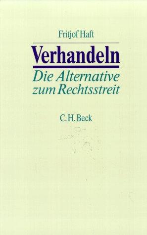 Verhandeln. Die Alternative zum Rechtsstreit