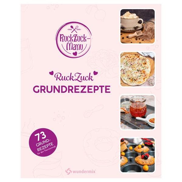 RuckZuck Grundrezepte: 73 Grundrezepte für den Thermomix®