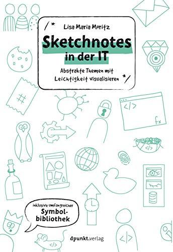 Sketchnotes in der IT: Abstrakte Themen mit Leichtigkeit visualisieren