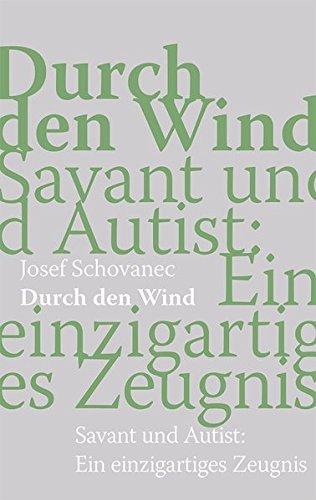 Durch den Wind: Savant und Autist: Ein einzigartiges Zeugnis