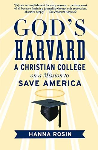 God's Harvard: A Christian College on a Mission to Save America