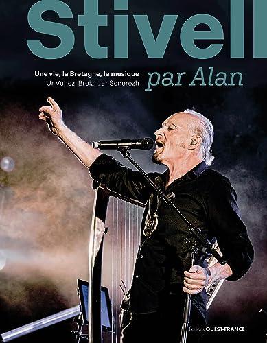 Stivell par Alan : une vie, la Bretagne, la musique. Stivell par Alan : ur vuhez, Breizh, ar sonerezh