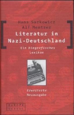 Literatur in Nazi-Deutschland. Ein biografisches Lexikon