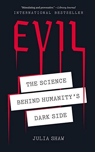 Evil: The Science Behind Humanity's Dark Side