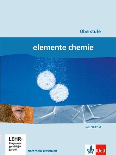 Elemente Chemie Oberstufe Gesamtband Nordrhein-Westfalen: Schülerbuch (mit Periodensystem auf CD-ROM)