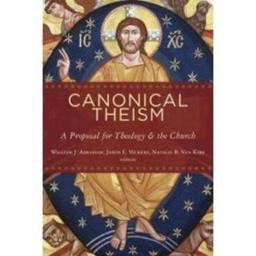 Canonical Theism: A Proposal for Theology and the Church