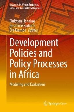 Development Policies and Policy Processes in Africa: Modeling and Evaluation (Advances in African Economic, Social and Political Development)