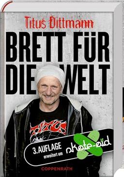 Brett für die Welt: 3. Auflage, erweitert um Skate-aid: Die Erfolgsgeheimnisse einer Skateboard-Legende