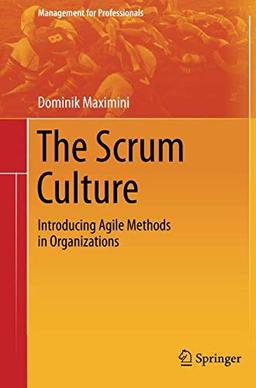 The Scrum Culture: Introducing Agile Methods in Organizations (Management for Professionals)