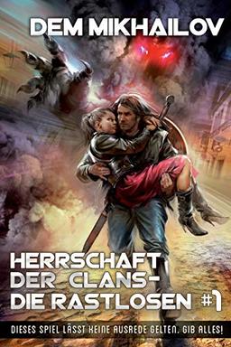 Herrschaft der Clans - Die Rastlosen #1: LitRPG-Serie