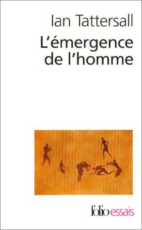 L'émergence de l'homme : essai sur l'évolution et l'unicité humaine