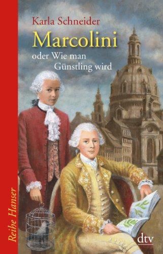 Marcolini: oder Wie man Günstling wird