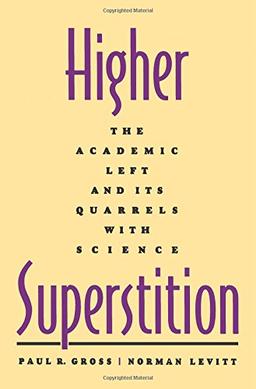 Higher Superstition: The Academic Left and Its Quarrels with Science