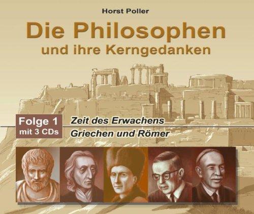 Die Philosophen und ihre Kerngedanken - Folge 1. 3 CD's: Zeit des Erwachens / Griechen und Römer