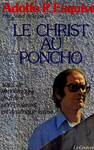 Le Christ au poncho : Suivi de témoignages de luttes non-violentes en Amérique latine (Bern Chevallier)