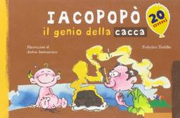 Iacopopò. Il genio della cacca