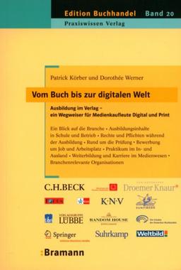 Vom Buch bis zur digitalen Welt - Ausbildung im Verlag: Ein Wegweiser für Medienkaufleute Digial und Print