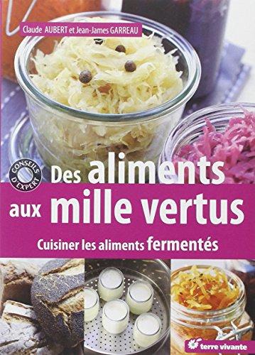 Des aliments aux mille vertus : cuisiner les aliments fermentés