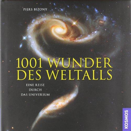 1001 Wunder des Weltalls: Eine Reise durch das Universum