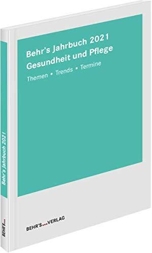 Behr's Jahrbuch 2021 Gesundheit und Pflege: Themen - Trends - Termine