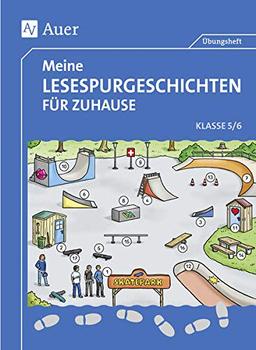 Meine Lesespurgeschichten für Zuhause - Klasse 5-6 (Lesespurgeschichten Sekundarstufe)