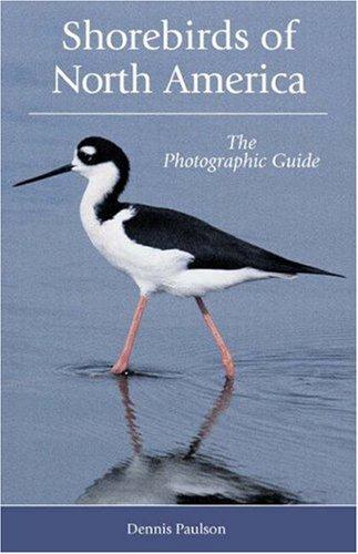 Shorebirds Of North America: The Photographic Guide