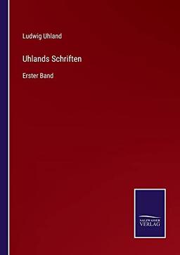 Uhlands Schriften: Erster Band