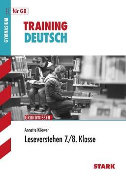 Training Deutsch Unterstufe / Leseverstehen 7. / 8. Klasse: Grundwissen für G8, Aufgaben mit Lösungen: Aufgaben und Lösungen