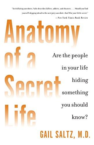 Anatomy of a Secret Life: Are the People In Your Life Hiding Something You Should Know?