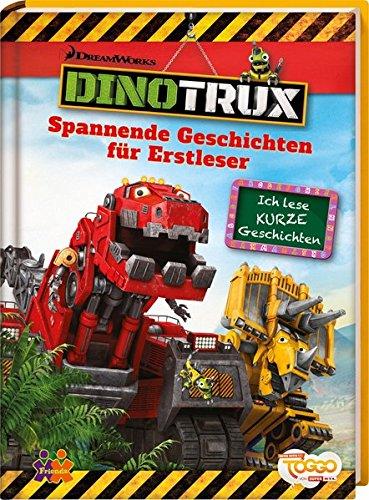 Dinotrux. Spannende Geschichten für Erstleser (Ich lese kurze Geschichten)