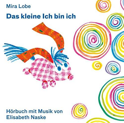 Das kleine Ich bin ich: Hörbuch mit Musik von Elisabeth Naske