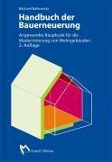 Handbuch der Bauerneuerung: Angewandte Bauphysik für die Modernisierung von Wohngebäuden