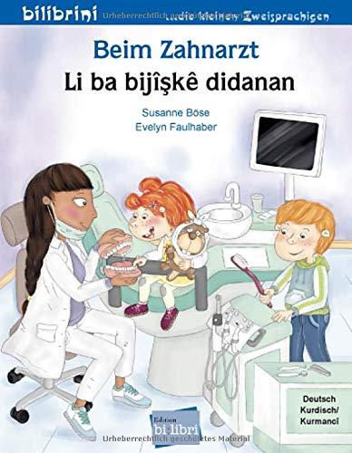 Beim Zahnarzt: Kinderbuch Deutsch-Kurdisch/Kurmancî