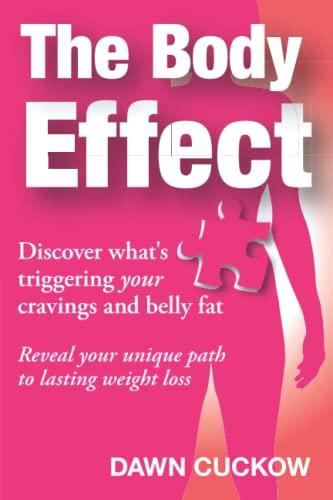 The Body Effect: Discover what's triggering your cravings and belly fat. Reveal your unique path to lasting weight loss.