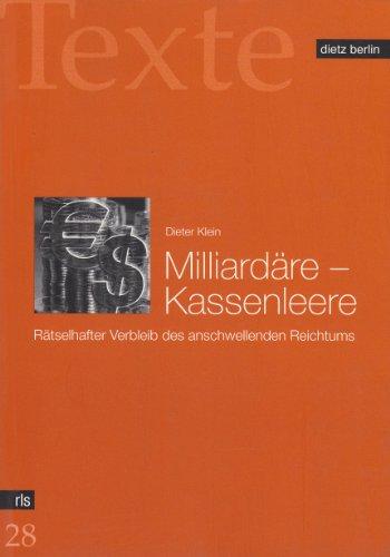 Milliardäre - Kassenleere. Rätselhafter Verbleib des anschwellenden Reichtums