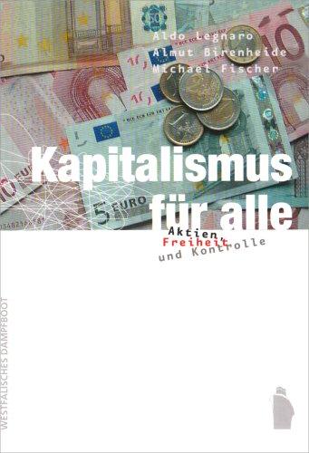 Kapitalismus für alle. Aktien, Freiheit und Kontrolle