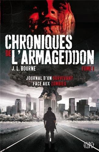 Chroniques de l'Armageddon. Vol. 1. Journal d'un survivant face aux zombies