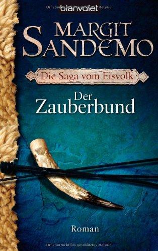 Die Saga vom Eisvolk 01. Der Zauberbund: Roman