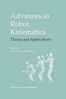 Advances in Robot Kinematics: Theory And Applications