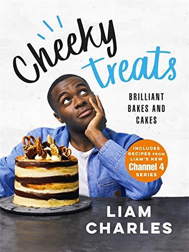 Liam Charles Cheeky Treats: Includes recipes from the new Liam Bakes TV show on Channel 4